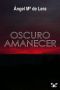 [los años de la ira 04] • Oscuro Amanecer